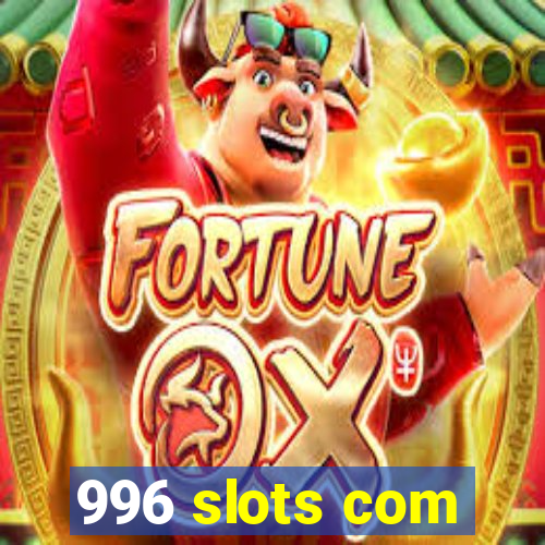 996 slots com