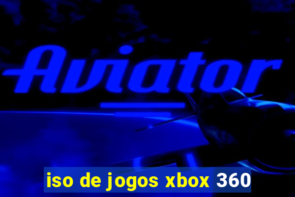 iso de jogos xbox 360