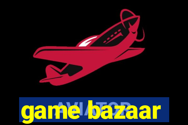 game bazaar