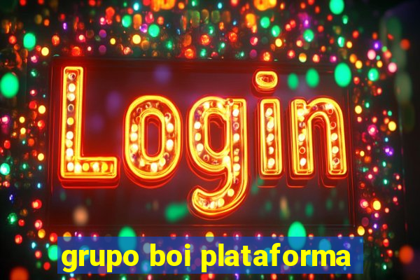 grupo boi plataforma