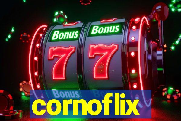 cornoflix