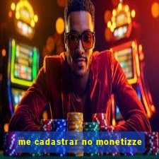 me cadastrar no monetizze