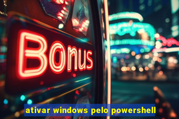 ativar windows pelo powershell