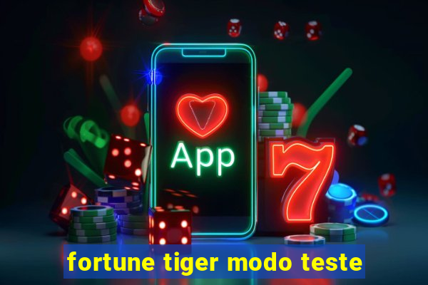 fortune tiger modo teste