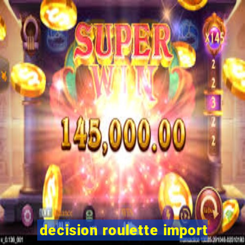 decision roulette import