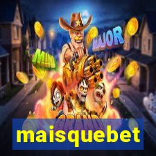 maisquebet