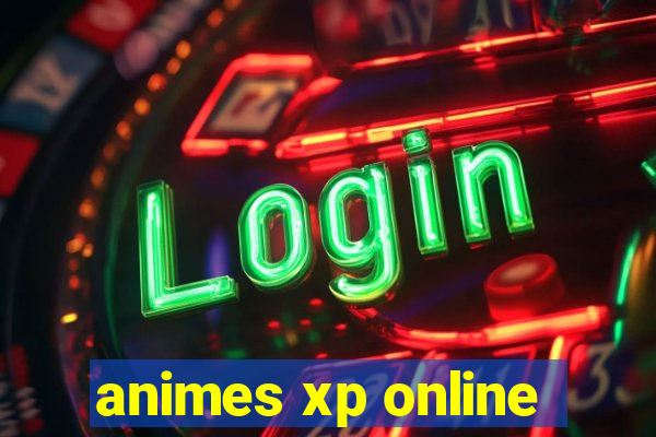 animes xp online