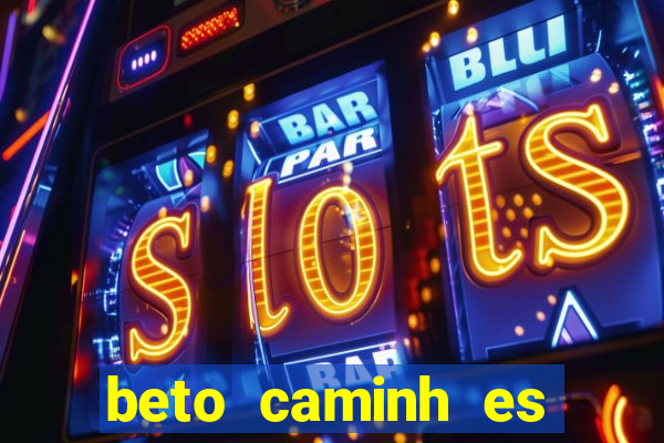 beto caminh es lajeado rs