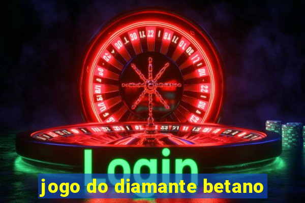 jogo do diamante betano