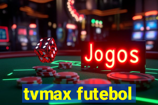 tvmax futebol