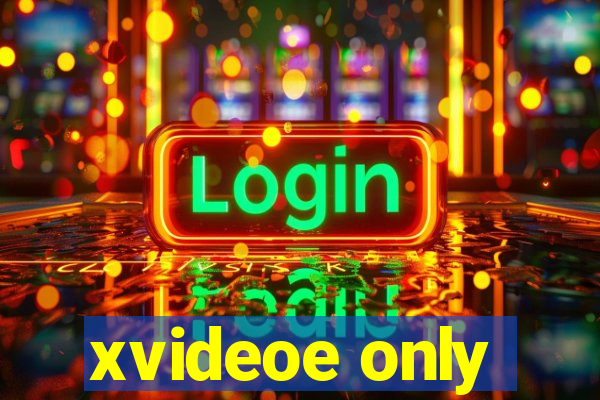 xvideoe only