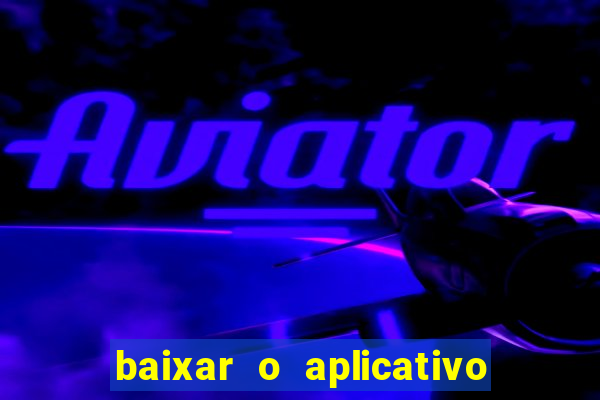 baixar o aplicativo da major sport