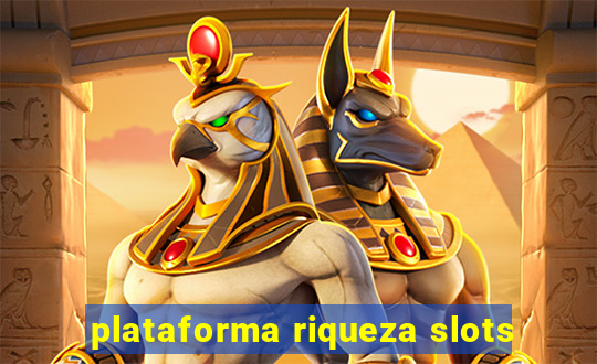 plataforma riqueza slots