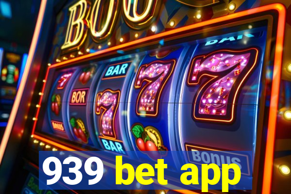 939 bet app