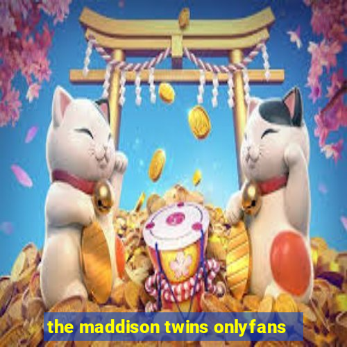 the maddison twins onlyfans