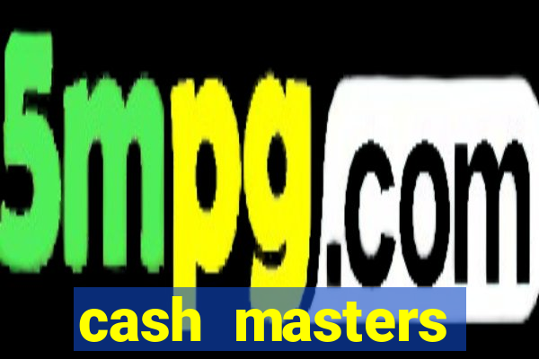 cash masters dinheiro infinito