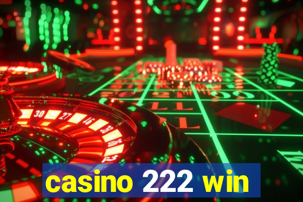 casino 222 win