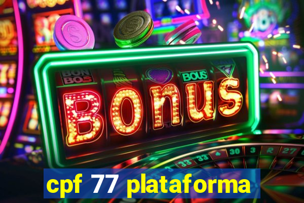 cpf 77 plataforma