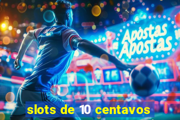 slots de 10 centavos