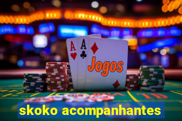 skoko acompanhantes