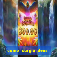 como surgiu deus segundo o espiritismo