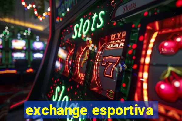 exchange esportiva