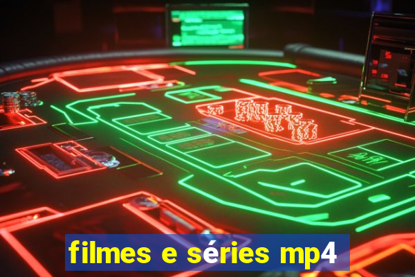 filmes e séries mp4