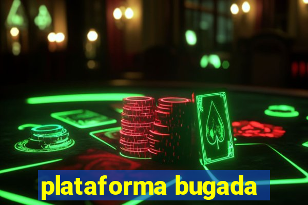 plataforma bugada