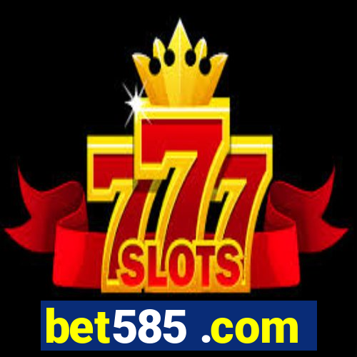 bet585 .com