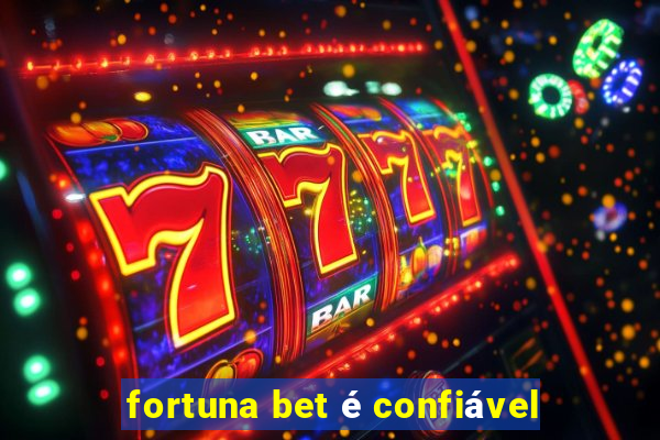 fortuna bet é confiável