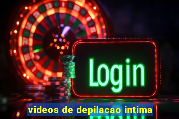 videos de depilacao intima