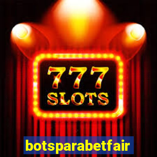 botsparabetfair