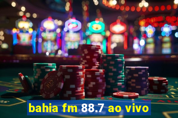 bahia fm 88.7 ao vivo