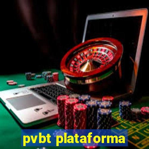 pvbt plataforma