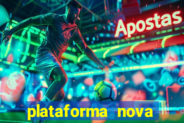 plataforma nova pagando cassino