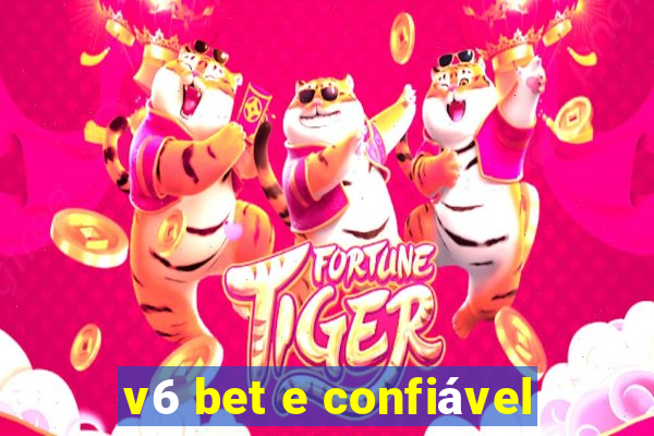 v6 bet e confiável