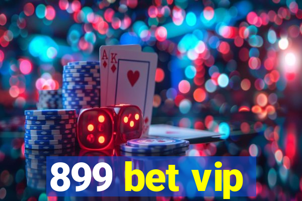 899 bet vip