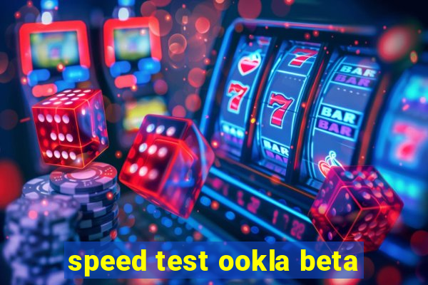 speed test ookla beta