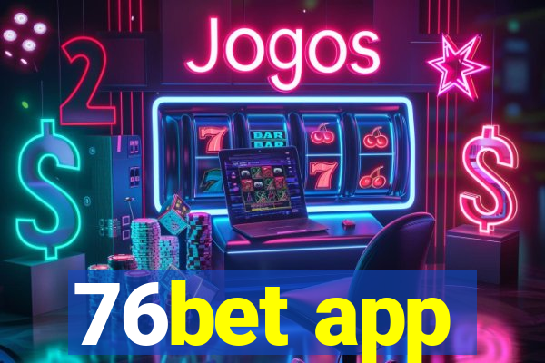 76bet app