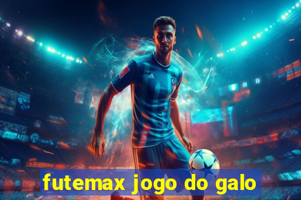 futemax jogo do galo