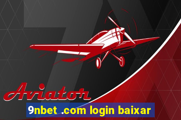 9nbet .com login baixar