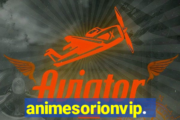 animesorionvip.net