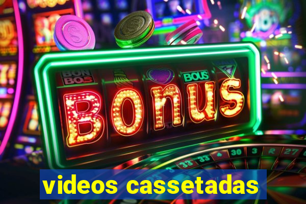 videos cassetadas