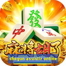 shogun assistir online