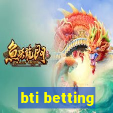 bti betting