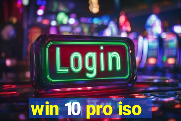 win 10 pro iso