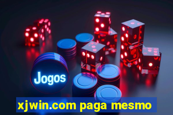 xjwin.com paga mesmo