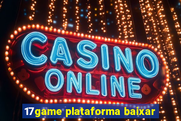 17game plataforma baixar