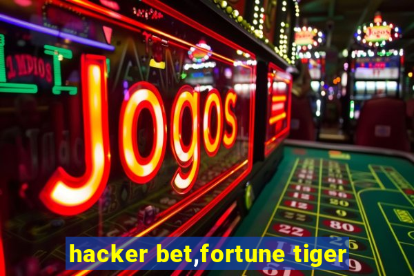 hacker bet,fortune tiger