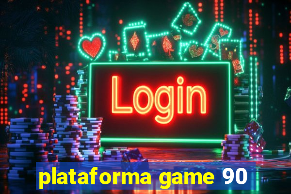 plataforma game 90